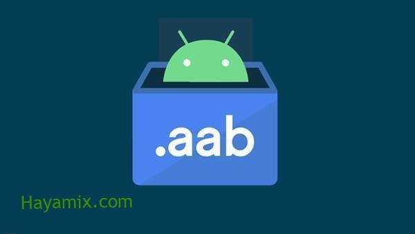 كل ما تريد معرفته عن صيغة AAB الجديدة لتطبيقات أندرويد