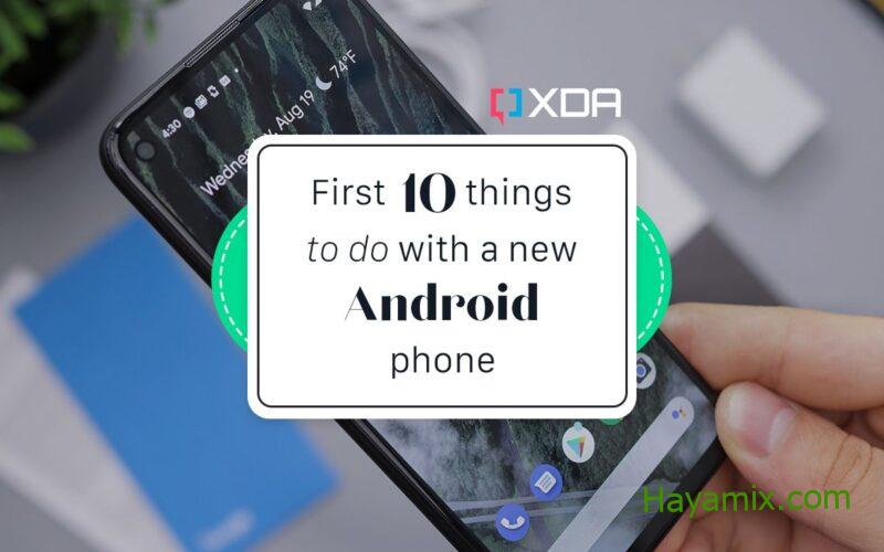 أول 10 أشياء يجب فعلها بهاتف Android جديد