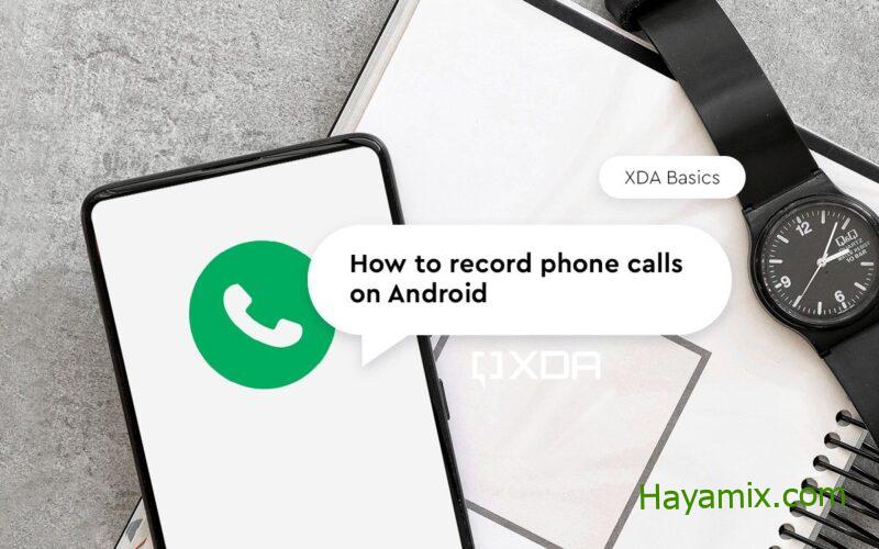 كيفية تسجيل المكالمات الهاتفية على Android
