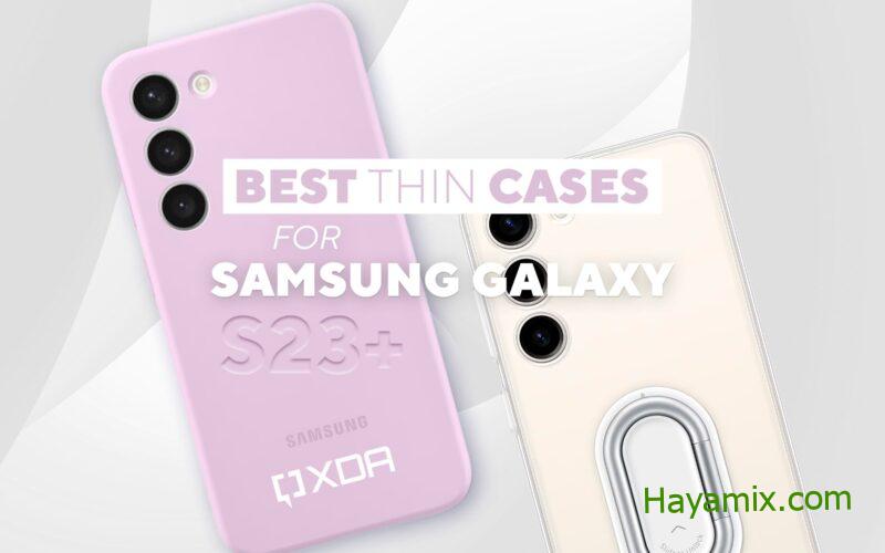 أفضل الحالات الرقيقة لـ Samsung Galaxy S23 + في عام 2023