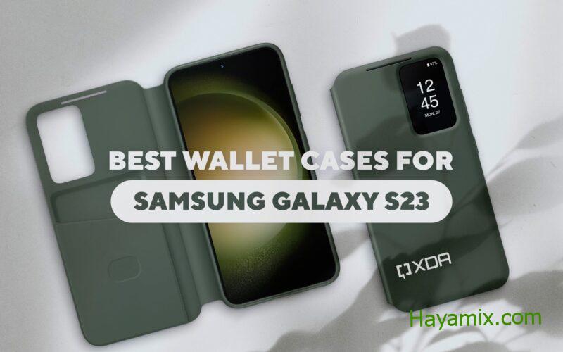 أفضل حافظات محفظة Samsung Galaxy S23 في عام 2023